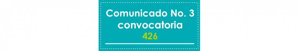 Comunicado No. 3  Convocatoria 426