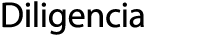 Diligencia